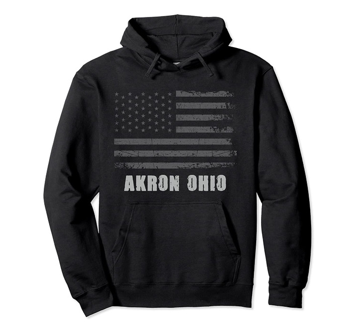 American Flag Akron, Ohio USA Patriotic Souvenir Pullover Hoodie, T Shirt, Sweatshirt