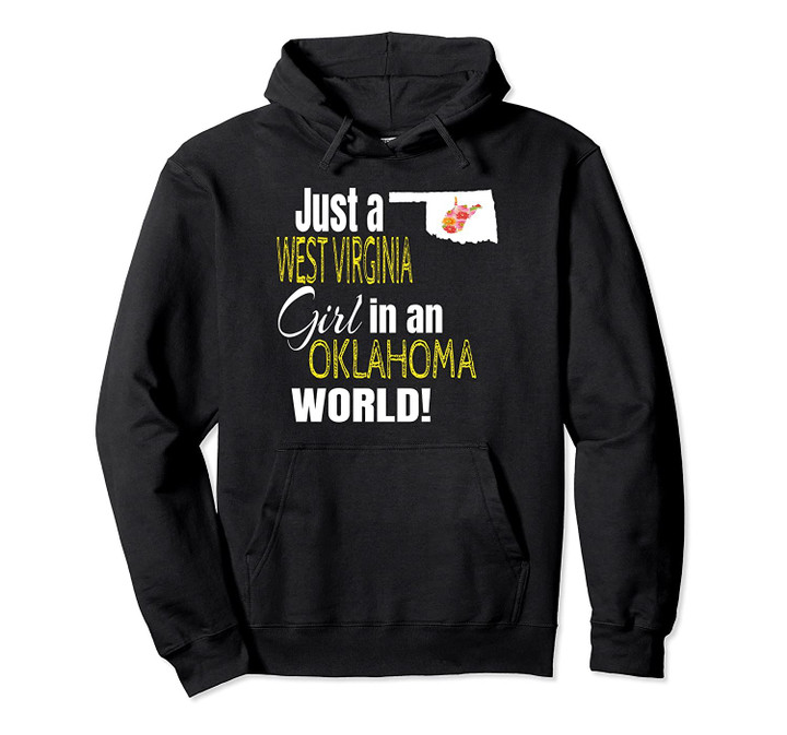 Just A West Virginia Girl In An Oklahoma World Cute Gift Pullover Hoodie, T Shirt, Sweatshirt
