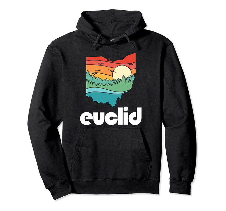 Euclid Ohio Outdoors Vintage Nature Retro Graphic Pullover Hoodie, T Shirt, Sweatshirt