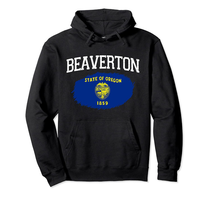 BEAVERTON OR OREGON Flag Vintage USA Sports Men Women Pullover Hoodie, T Shirt, Sweatshirt