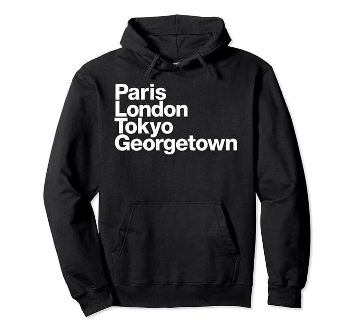 Paris London Tokyo Georgetown Hoodie, T Shirt, Sweatshirt