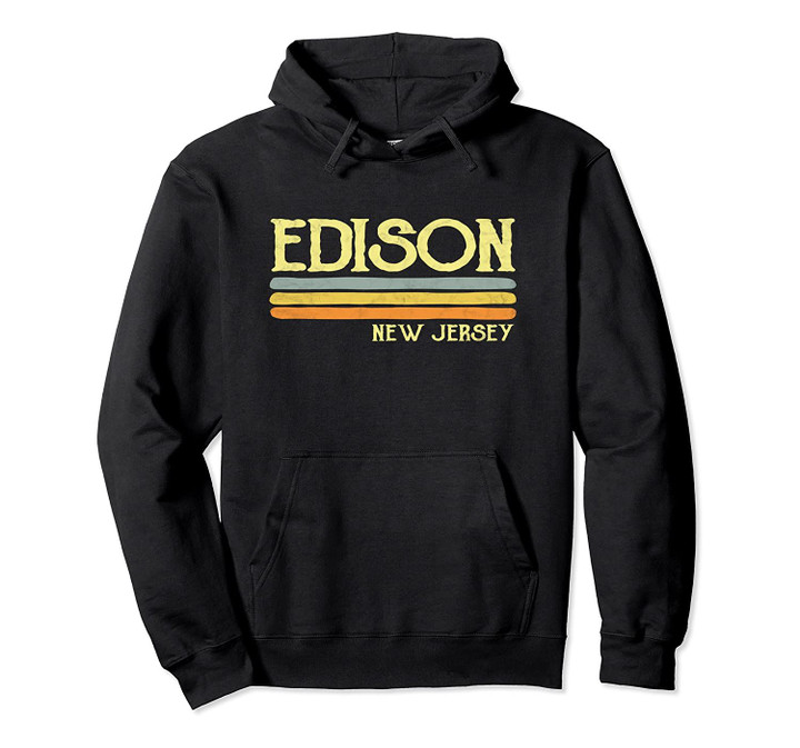 Vintage Edison New Jersey NJ Souvenir Gift Pullover Hoodie, T Shirt, Sweatshirt