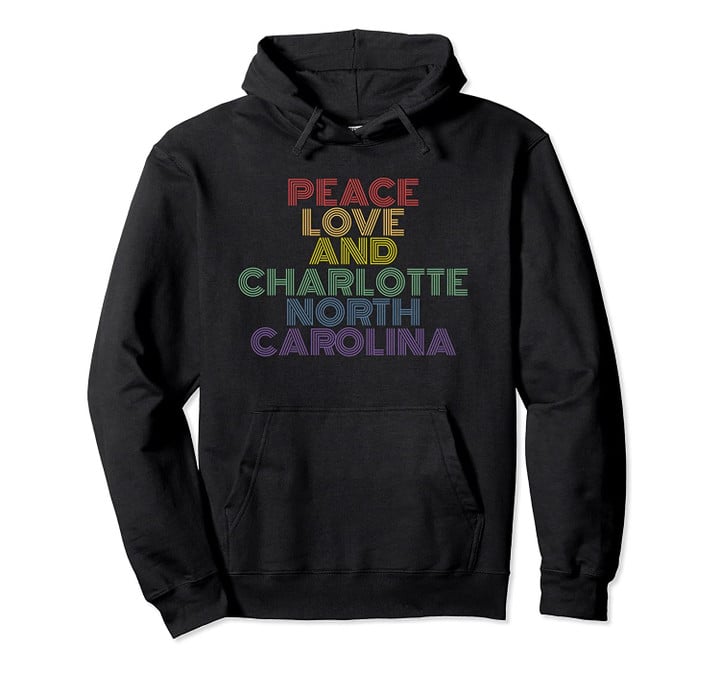 Charlotte North Carolina retro vintage Pullover Hoodie, T Shirt, Sweatshirt