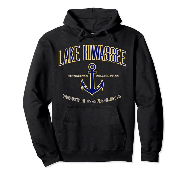 Lake Hiwassee NC Pullover Hoodie, T Shirt, Sweatshirt