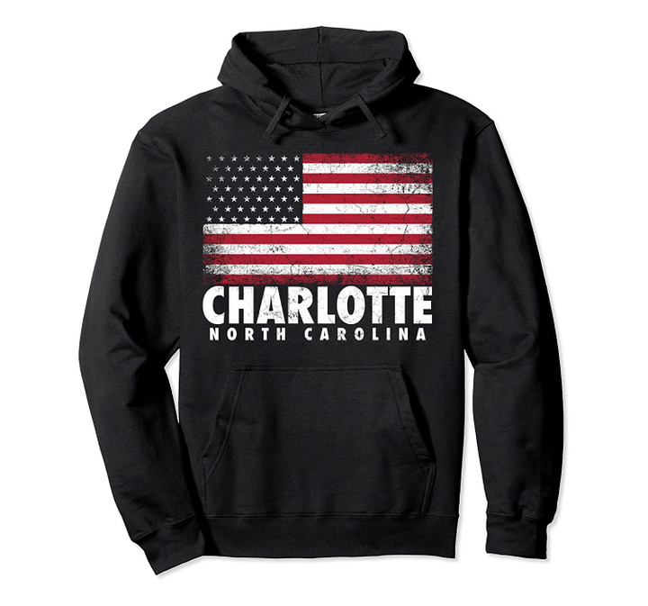 4th of July Charlotte North Carolina NC American Flag USA Pullover Hoodie, T Shirt, Sweatshirt