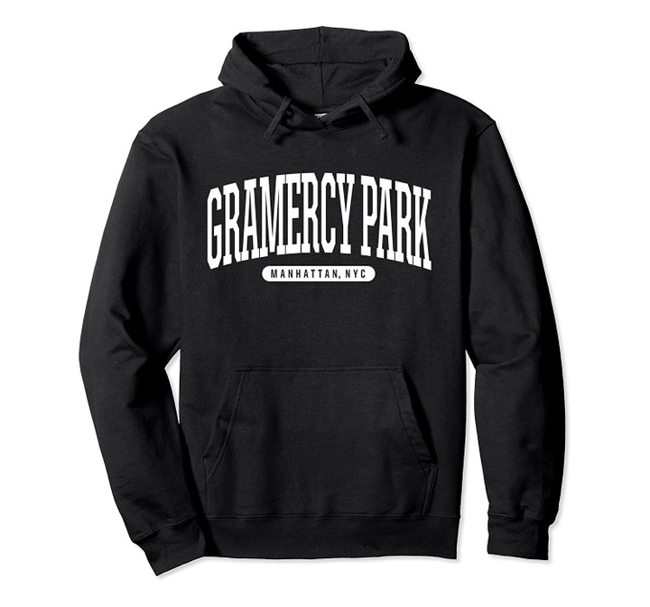 NYC Borough Gramercy Park Manhattan New York Pullover Hoodie, T Shirt, Sweatshirt