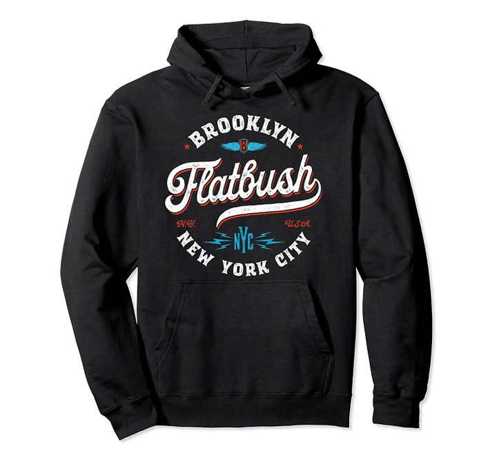 Flatbush Brooklyn - New York retro vintage graphic Pullover Hoodie, T Shirt, Sweatshirt