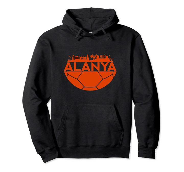 Alanya, AntalyaTurkey skyline football fan Pullover Hoodie, T Shirt, Sweatshirt