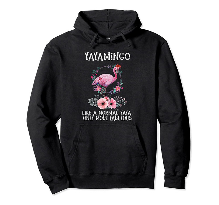 Woman Mom Flamingo YaYamingo Like A Normal YaYa Flower Art Pullover Hoodie, T Shirt, Sweatshirt