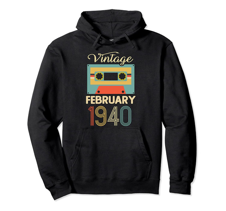 Vintage February 1940 80th Birthday Gift 80 Years Old Pullover Hoodie, T Shirt, Sweatshirt