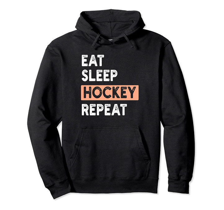 Eat Sleep Hockey Repeat Tee - Girls Hockey Joke Gift Pullover Hoodie, T Shirt, Sweatshirt