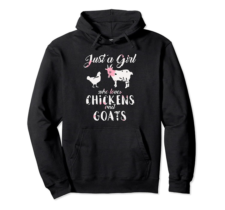 Just a Girl who loves Chickens & Goats Flower Apparel Gift Pullover Hoodie, T Shirt, Sweatshirt