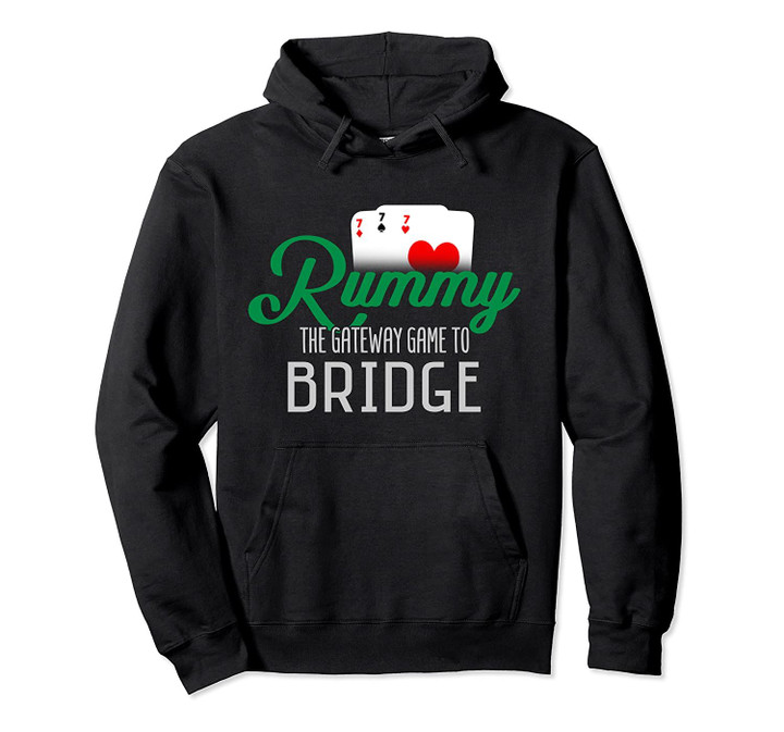 Rummy The Gateway Game To Bridge Funny Card Game Gambling Pullover Hoodie, T Shirt, Sweatshirt