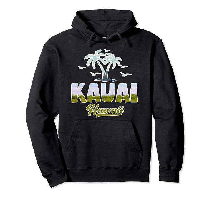 Kauai Hawaii HI Souvenir Gift Pullover Hoodie, T Shirt, Sweatshirt