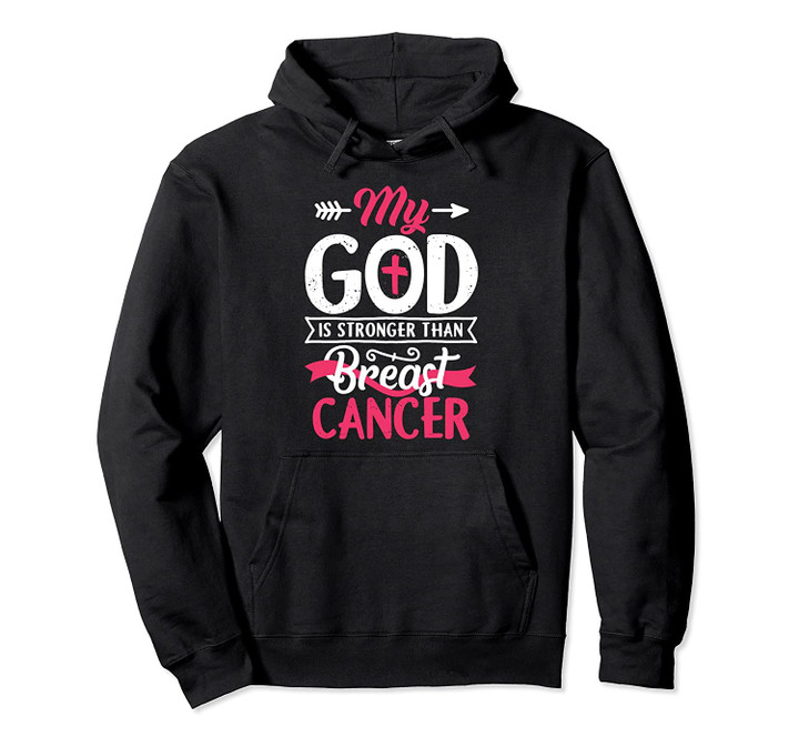 My God Is Stronger Than Breast Cancer October Awareness Pullover Hoodie, T Shirt, Sweatshirt