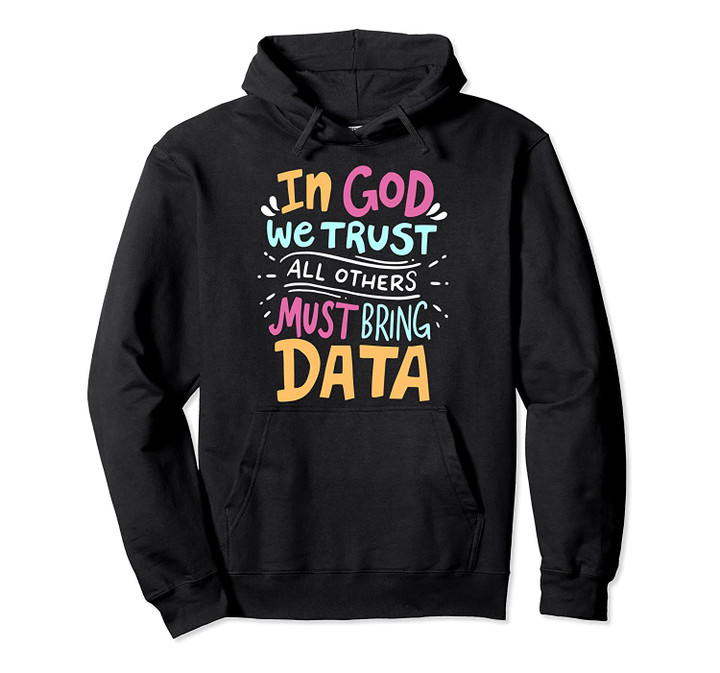 In God We Trust All Others Must Bring Data Pullover Hoodie, T Shirt, Sweatshirt