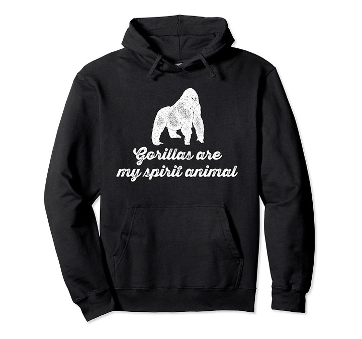 Gorilla is my Spirit Animal Pullover Hoodie, T Shirt, Sweatshirt