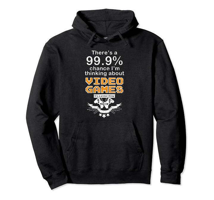 Thinking about video games, funny gamer Pullover Hoodie, T Shirt, Sweatshirt