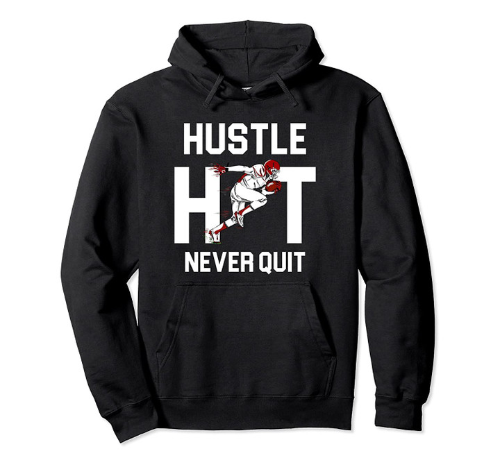Hustle Hit Never Quit American Football Rugby Player Graphic Pullover Hoodie, T Shirt, Sweatshirt