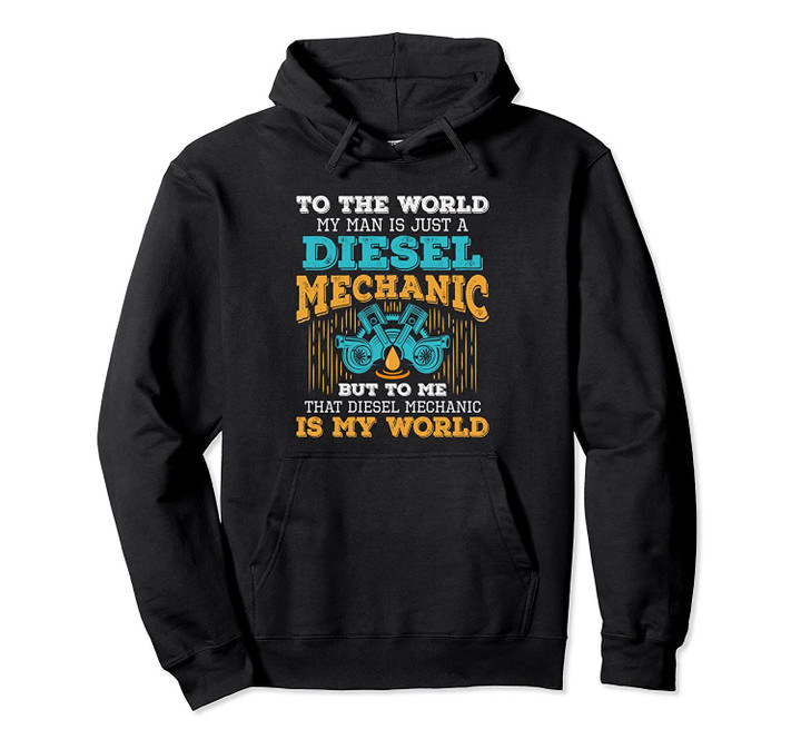 Diesel Mechanic Shirt Wife Girlfriend - Is My World Pullover Hoodie, T Shirt, Sweatshirt