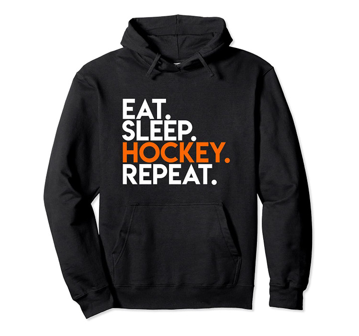 Eat Sleep Hockey Repeat - Ice Hockey Gift For Hockey Fans Pullover Hoodie, T Shirt, Sweatshirt