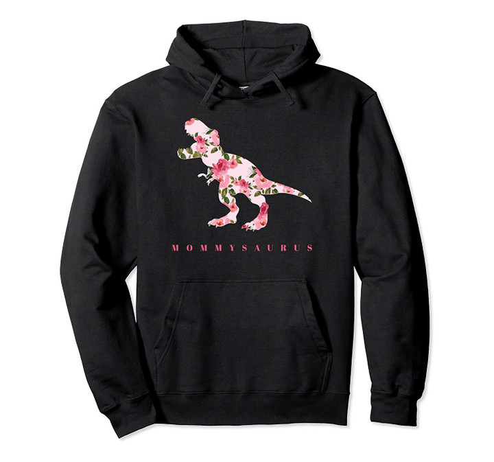 Cute Mommysaurus Hoodie for Women with Floral Dinosaur, T Shirt, Sweatshirt