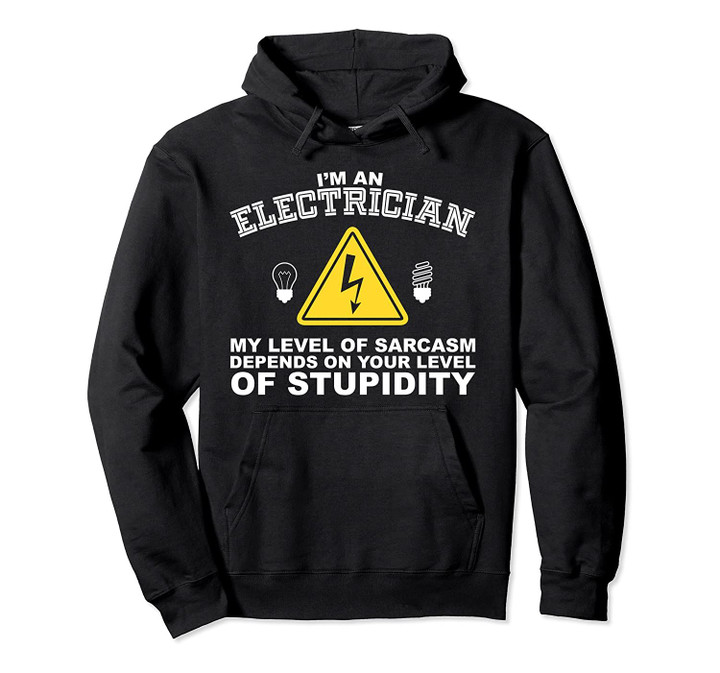 Funny Electrician I Am Electrician Lineman Gift Pullover Hoodie, T Shirt, Sweatshirt