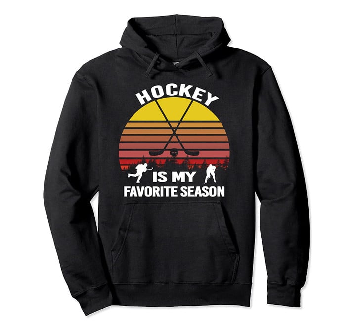 Hockey Is my Favorite Season Sport Player Fan Vintage Retro Pullover Hoodie, T Shirt, Sweatshirt