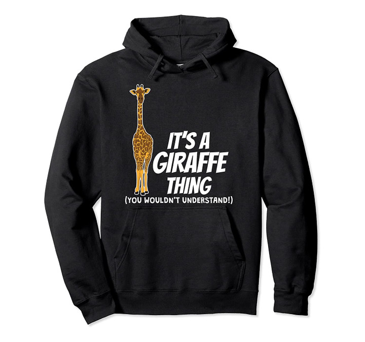 It's A Giraffe Thing Stuff Clothes Outfit Giraffe Pullover Hoodie, T Shirt, Sweatshirt