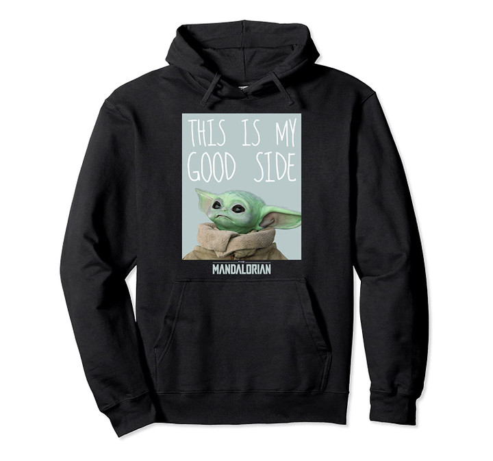Star Wars The Mandalorian The Child This Is My Good Side Pullover Hoodie, T Shirt, Sweatshirt