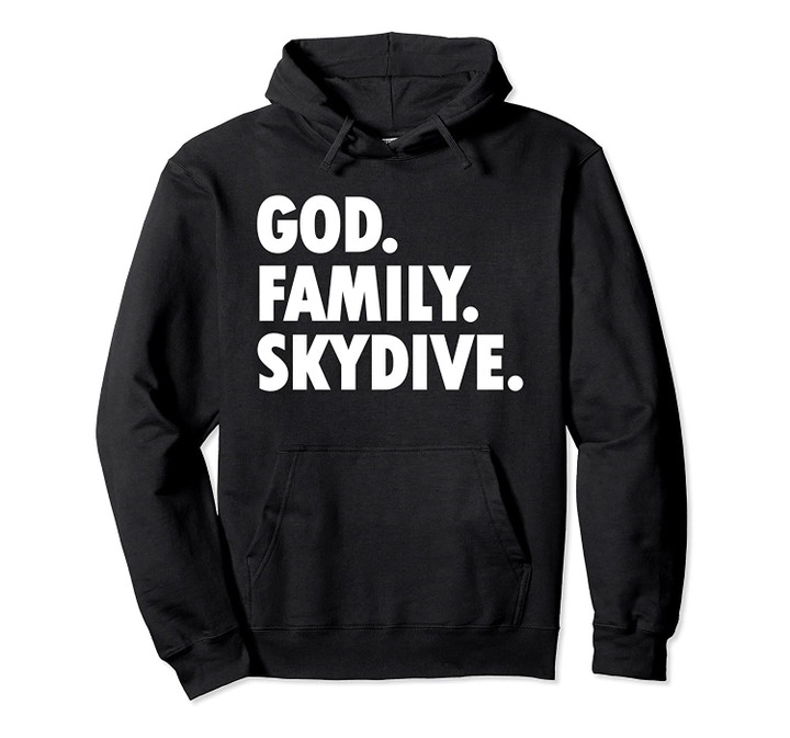 God Family Skydive - Novelty Faith Pullover Hoodie, T Shirt, Sweatshirt