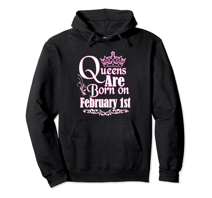 Queens Are Born On February 1st Pisces Aquarius Birthday Pullover Hoodie, T Shirt, Sweatshirt