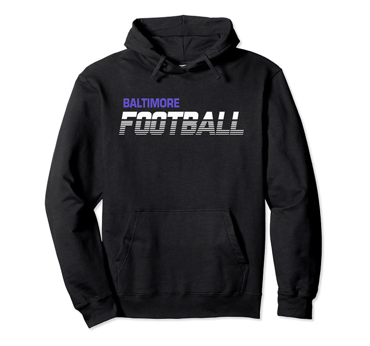 Baltimore Football Fan Pullover Hoodie, T Shirt, Sweatshirt
