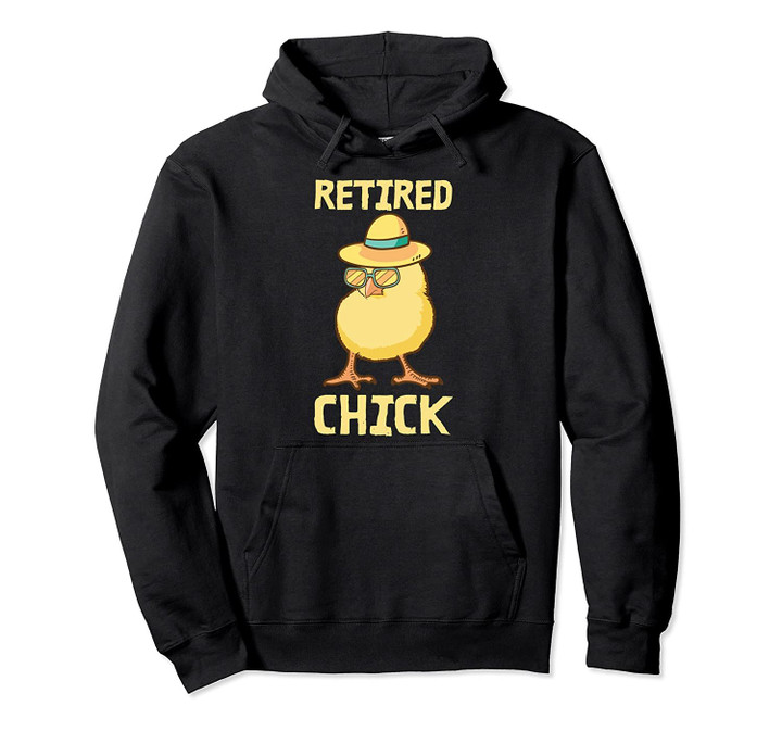 Retired Chick | Cool Funny Retired Woman Gift Pullover Hoodie, T Shirt, Sweatshirt