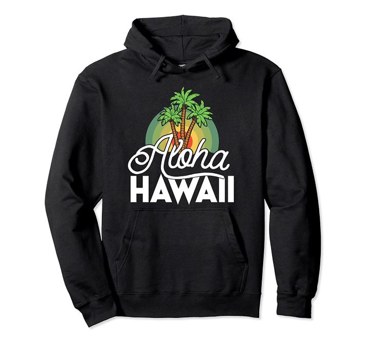 Vintage Aloha Hawaii Hawaiian Palm Beach Tropical Vacation Pullover Hoodie, T Shirt, Sweatshirt