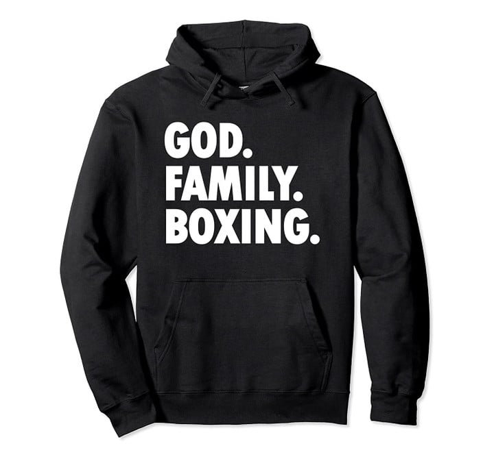 God Family Boxing - Novelty Boxers Faith Pullover Hoodie, T Shirt, Sweatshirt