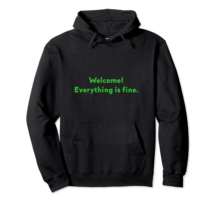 Welcome Everything Is Fine Cool Meditation Yoga Lover Gift Pullover Hoodie, T Shirt, Sweatshirt
