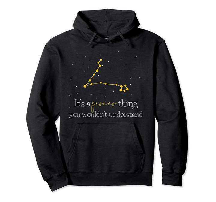 Funny Horoscope Pisces Astrology Zodiac Sign Pullover Hoodie, T Shirt, Sweatshirt
