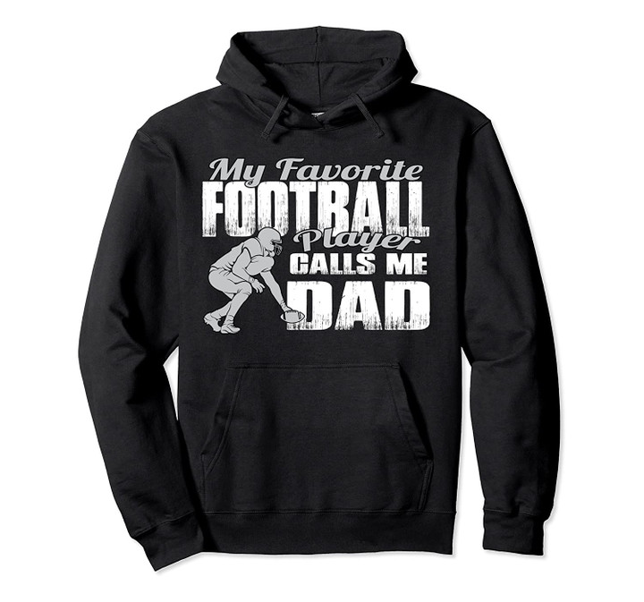 G My Favorite Football Player Calls Me Dad Football Dad Pullover Hoodie, T Shirt, Sweatshirt