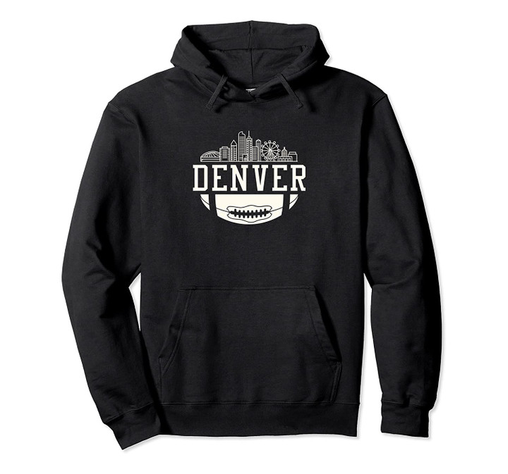 Football Season Denver Fan Hometown shirt Pullover Hoodie, T Shirt, Sweatshirt