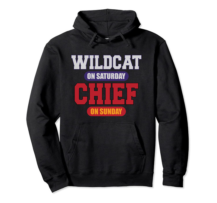 Wildcat on Saturday Chief on Sunday Football Kansas City Pullover Hoodie, T Shirt, Sweatshirt