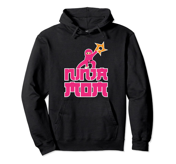 Funny Ninja Mom Ninja Lover Mother's Day Gift Pullover Hoodie, T Shirt, Sweatshirt