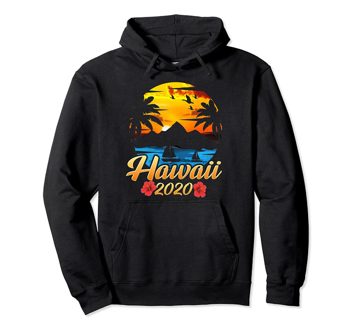 Hawaii Vacation 2020 Funny Hawaiian Beach Family Trip Gift Pullover Hoodie, T Shirt, Sweatshirt