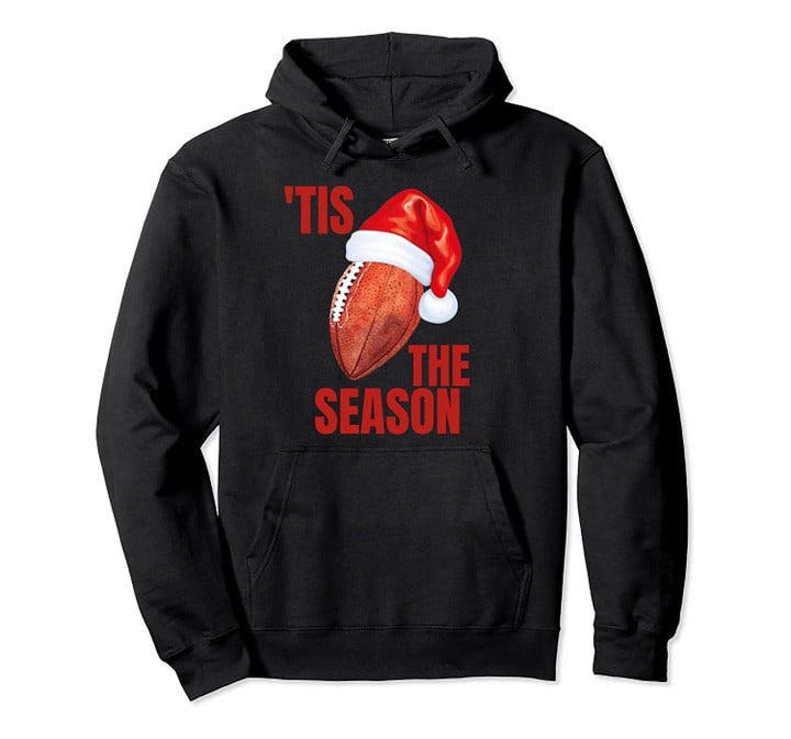 'Tis the Season for Football- Football Santa Christmas Hat Pullover Hoodie, T Shirt, Sweatshirt