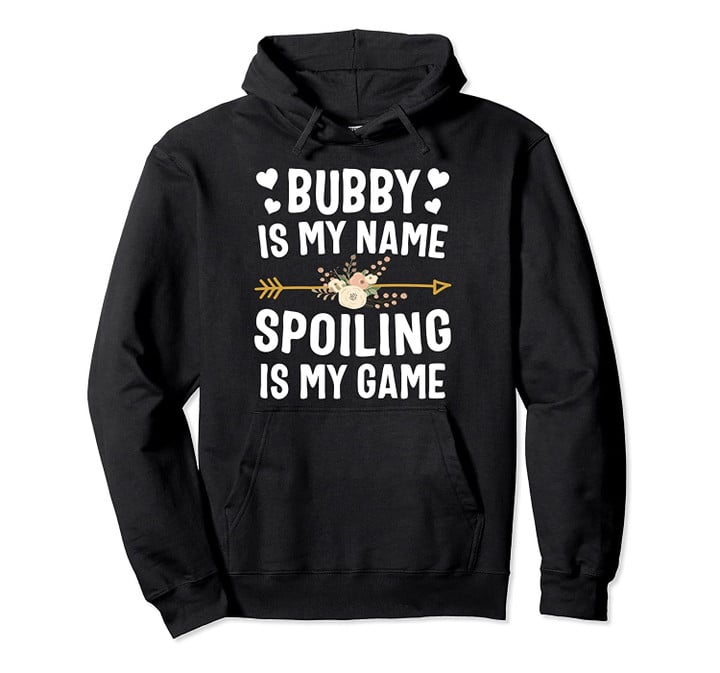 Bubby Is My Name Spoiling Is My Game Thanksgiving Pullover Hoodie, T Shirt, Sweatshirt