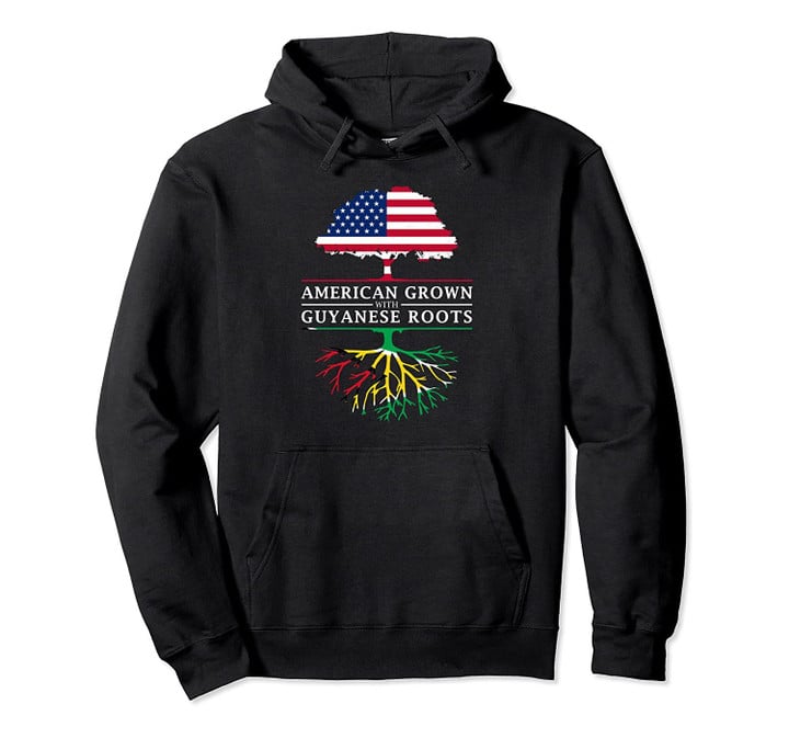 American Grown with Guyanese Roots - Guyana Pullover Hoodie, T Shirt, Sweatshirt