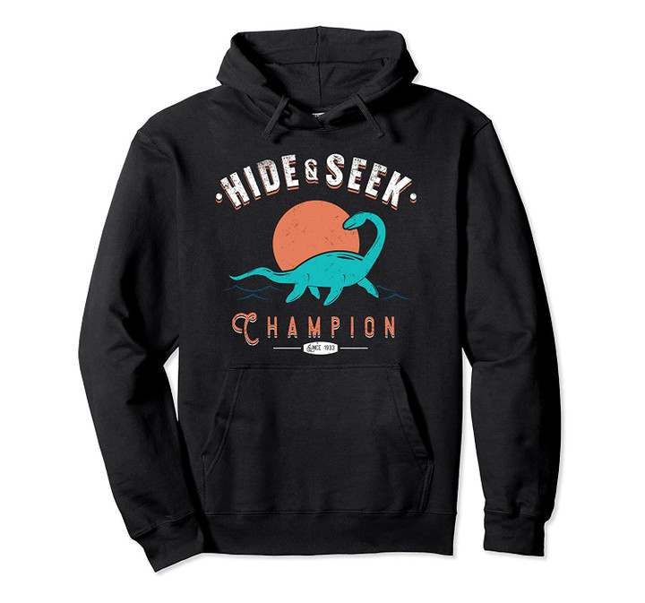 Hide and Seek Champion Lochness Monster Nessie Pullover Hoodie, T Shirt, Sweatshirt