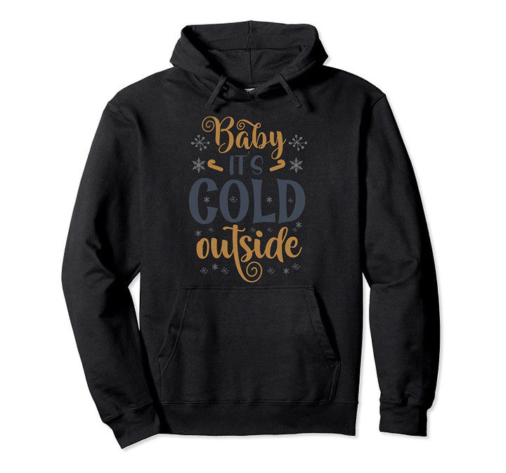 Christmas Winter Baby It's Cold Outside Holiday Spirit Pullover Hoodie, T Shirt, Sweatshirt