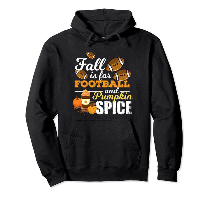 Funny Pumpkin Spice Quote Gift | Fall Is For Football Pullover Hoodie, T Shirt, Sweatshirt