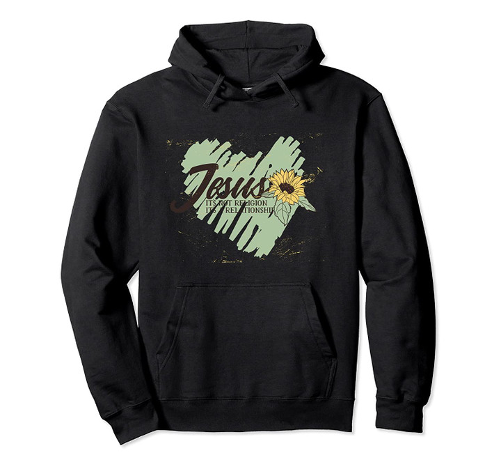 Jesus quote with heart and sunflower Pullover Hoodie, T Shirt, Sweatshirt